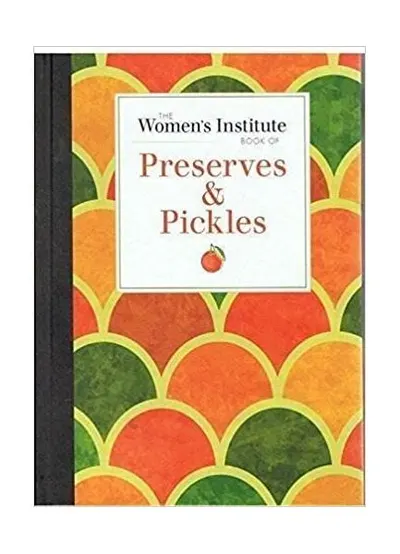 The Women's Institute Book Of Preserves & Pickles - Hardcover - ***