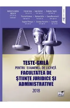 Teste grila pentru examenul de licenta facultatea de stiinte juridice si administrative 2018