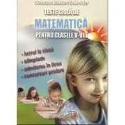 Teste grila de matematica Clasele 5-8- Gheorghe Adalbert Schneider