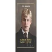 Serghei Esenin. Omul si poetul