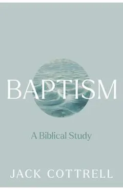 Baptism: A Biblical Study