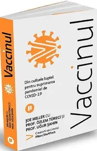Vaccinul. Din culisele luptei pentru suprimarea pandemiei de COVID-19