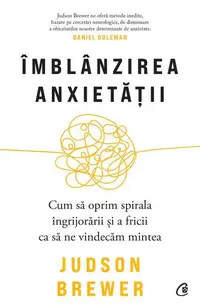 Îmblânzirea anxietății - Paperback brosat - Judson Brewer