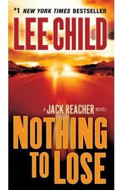 Nothing to Lose: A Jack Reacher Novel