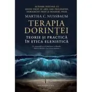 Terapia dorintei. Teorie si practica in etica elenistica