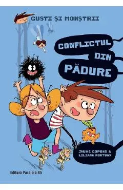 Gusti si monstrii. Vol.4: Conflictul din padure