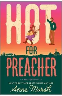 Hot for Preacher: A Spicy Small Town Opposites Attract Romance