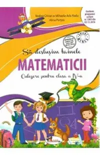 Sa deslusim tainele matematicii - Clasa 4 - Culegere