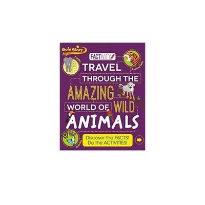 Gold Star Factivity Travel Through the Amazing World of Wild Animals