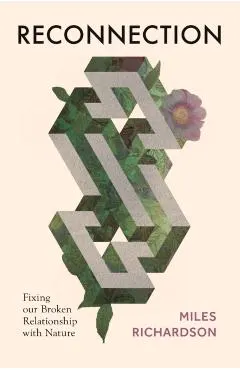 Reconnection: Fixing Our Broken Relationship with Nature