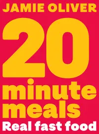 20 Minute Meals: Real Fast Food (Jamie Oliver)