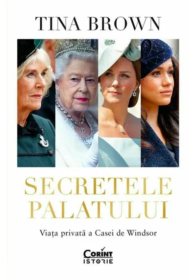 Secretele Palatului. Viata privata a Casei de Windsor