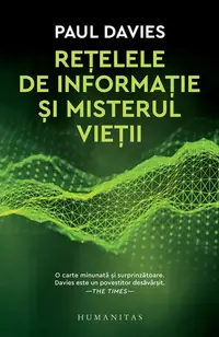 Rețelele de informație și misterul vieții - Paperback brosat - Paul Davies