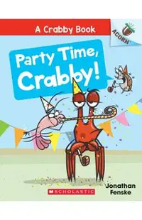 Party Time, Crabby!: An Acorn Book (a Crabby Book #6)
