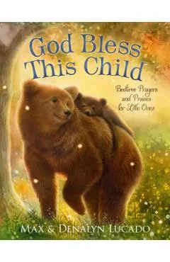 God Bless This Child: Bedtime Prayers and Praises for Little Ones