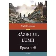 Razboiul Lumii. Epoca urii