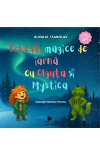 Povesti magice de iarna cu Olguta si Mystica