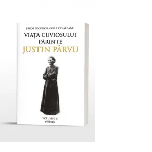 Viata Cuviosului Parinte Justin Parvu