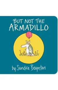 But Not the Armadillo