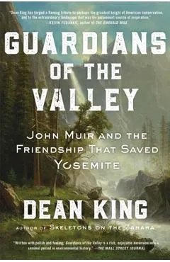 Guardians of the Valley: John Muir and the Friendship That Saved Yosemite
