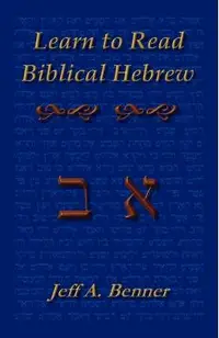 Learn Biblical Hebrew: A Guide to Learning the Hebrew Alphabet, Vocabulary and Sentence Structure of the Hebrew Bible