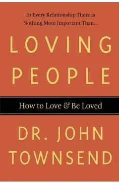 Loving People: How to Love & Be Loved