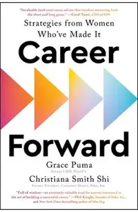 Career Forward: Strategies from Women Who've Made It