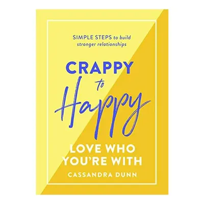 Crappy to Happy Relationships