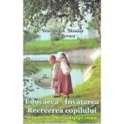 Educarea. Invatarea. Recreerea copilului din punct de vedere pedagogic crestin