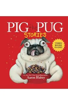 Pig the Pug Stories (Pig the Pug, Pig the Fibber, Pig the Winner)