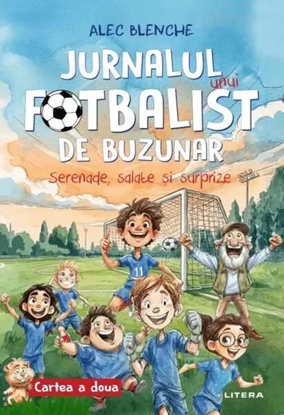 Jurnalul unui fotbalist de buzunar. Serenade, salate și surprize (Vol. 2) - Hardcover - Alec Blenche