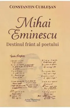 Mihai Eminescu. Destinul frant al poetului
