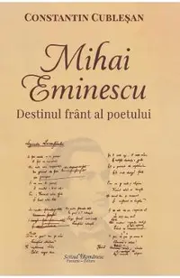 Mihai Eminescu. Destinul frant al poetului