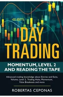 Day Trading: Momentum, Level 2 and Reading the Tape
