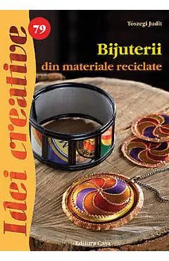 Idei creative 79: Bijuterii din materiale reciclabile