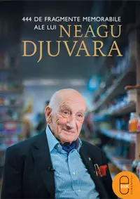 444 de fragmente memorabile ale lui Neagu Djuvara (pdf)
