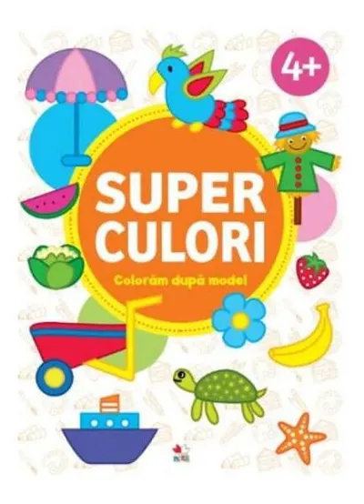 Superculori. Colorăm după model 4+ - Paperback brosat - ***