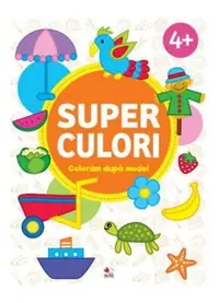 Superculori. Colorăm după model 4+ - Paperback brosat - ***