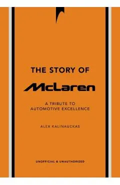 The Story of McLaren: A Tribute to Automotive Excellence