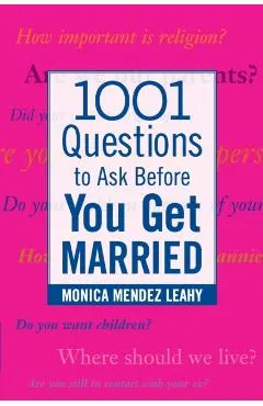 1001 Questions to Ask Before You Get Married: Prepare for Your Marriage Before You Say I Do