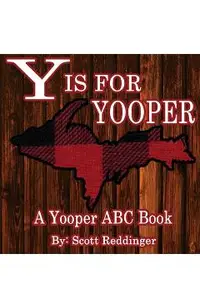 Y is for Yooper: A Yooper ABC Book