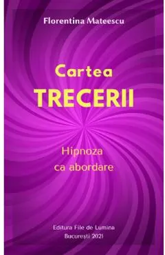 Cartea trecerii. Hipnoza ca abordare