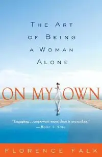 On My Own: The Art of Being a Woman Alone
