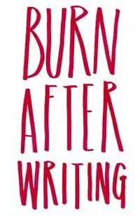 Burn After Writing