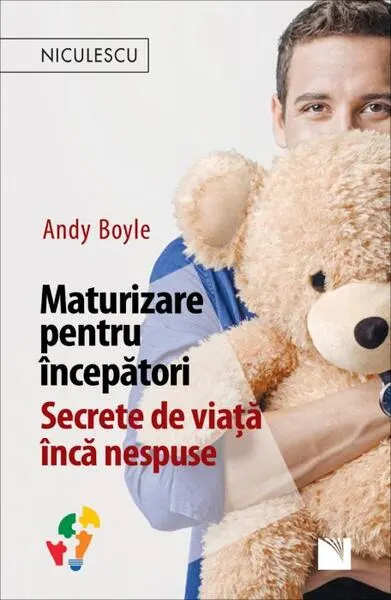 Maturizare pentru începători. Secrete de viață încă nespuse - Paperback brosat - Andy Boyle