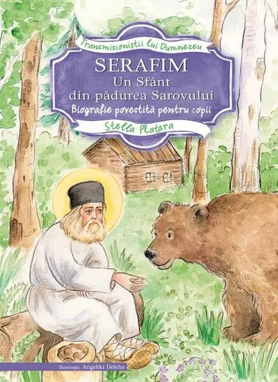 Serafim. Un sfânt din pădurea Sarovului - Hardcover - Stella Platara