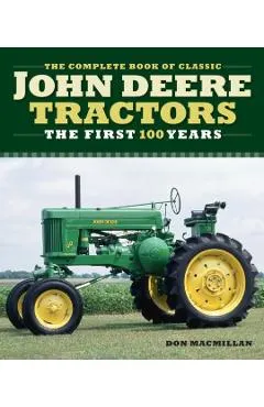 Complete Book of Classic John Deere Tractors