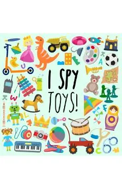 I Spy - Toys!: A Fun Guessing Game for 3-5 Year Olds