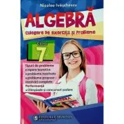 Algebra, clasa a 7-a Culegere de exercitii si probleme