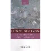 Irineu din Lyon in identificarea crestinismului